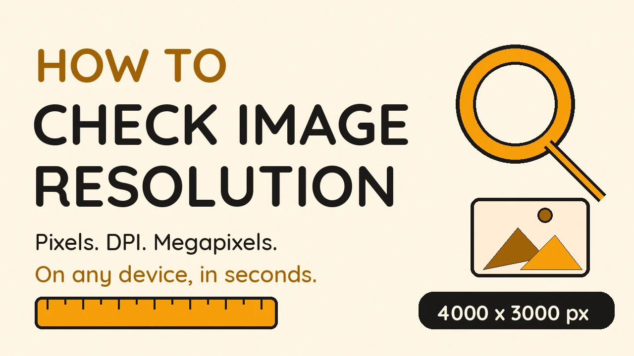 How to Check Image Resolution: Pixels, DPI, and Megapixels